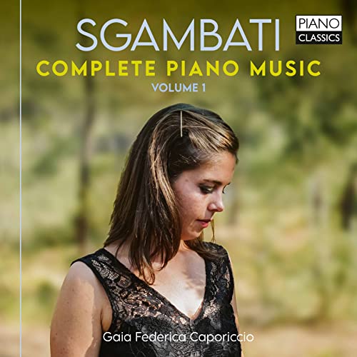 CD cover featuring pianist Gaia Federica Caporiccio and text “Sgambati Complete Piano Music.”