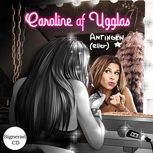 CD cover for Caroline af Ugglas’ “Antingen Eller,” featuring a woman applying makeup.