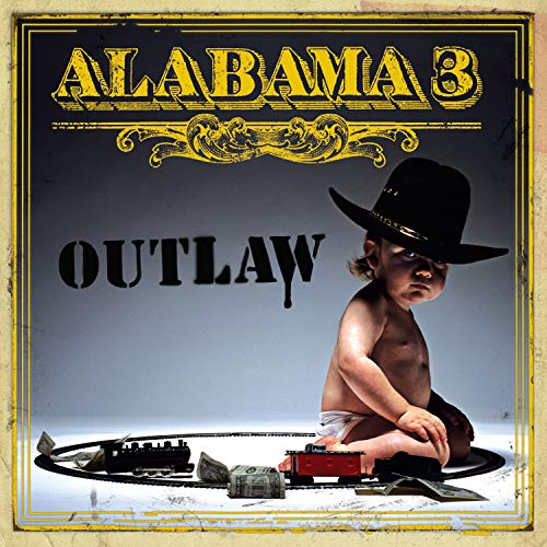 Alabama 3 "Outlaw" CD cover: baby in cowboy hat with toy train.