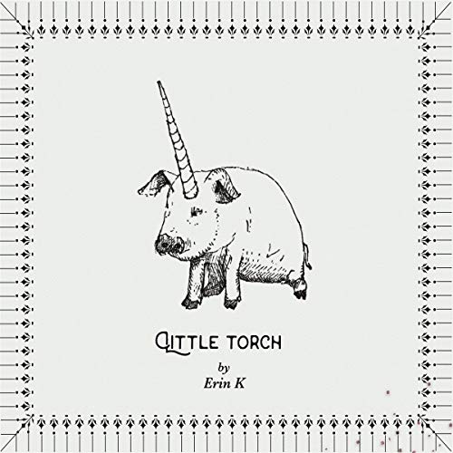 CD cover with pig-unicorn illustration and "Little Torch by Erin K" text, ornate border.