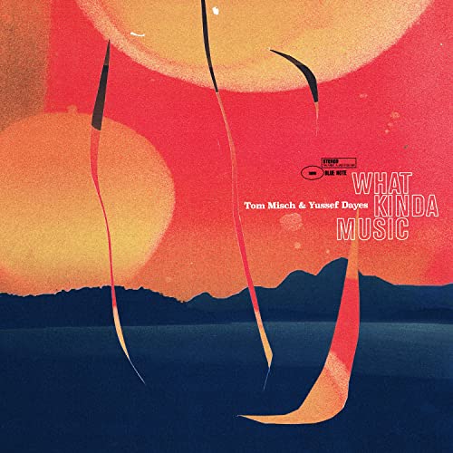 Album cover for Tom Misch & Yussef Dayes’ “What Kinda Music.”