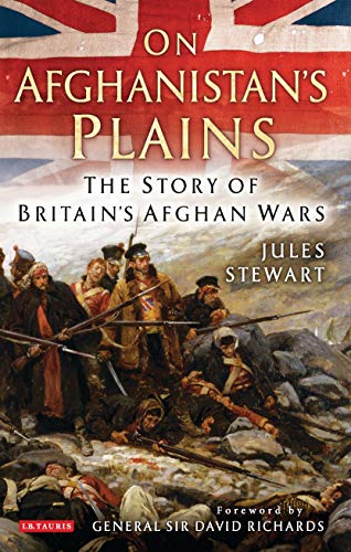 On Afghanistans Plains: The Story of Britains Afghan Wars
