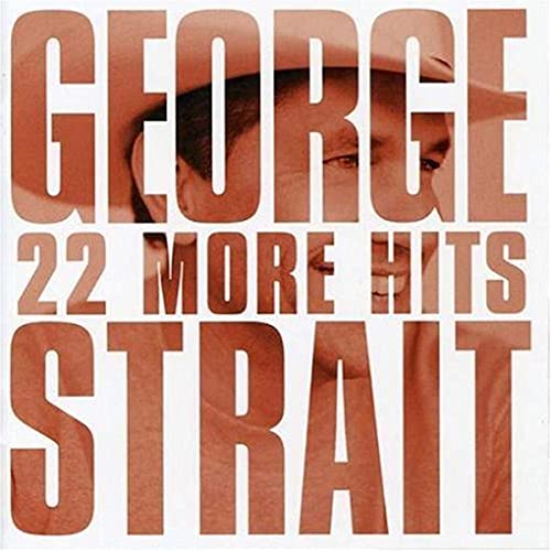 CD cover for George Straitās ā22 More Hitsā featuring his portrait.
