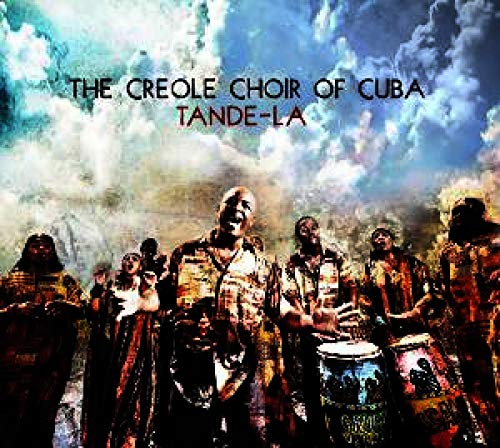 CD cover for “Tande-La” by The Creole Choir of Cuba, group portrait.