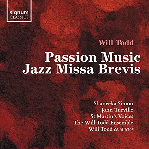CD cover for Will Todd’s “Passion Music/Jazz Missa Brevis” with red texture.