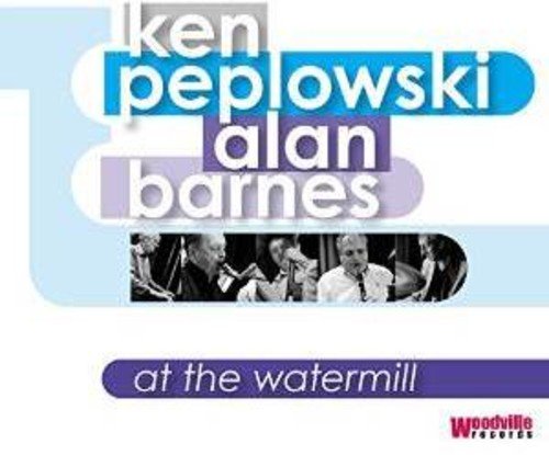 CD album cover with two musicians, Ken Peplowski and Alan Barnes, titled "At the Watermill".