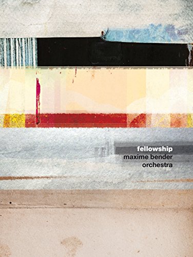 "Album cover with abstract, layered design featuring horizontal stripes and text 'fellowship maxime bender orchestra'."