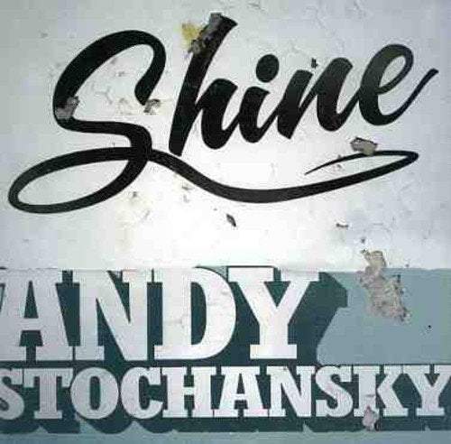 "Album cover with 'Shine' in black cursive and 'Andy Stochansky' in white block letters."