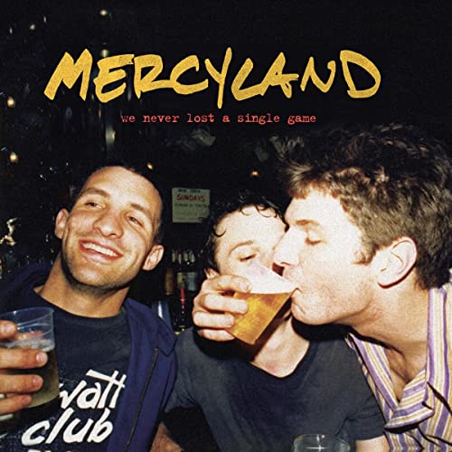 CD cover: "Mercyland" with three young men drinking and smiling.