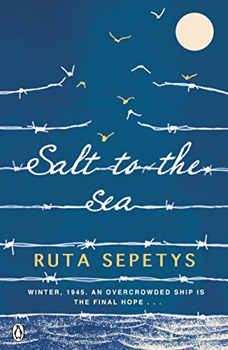 The image depicts the cover of "Salt to the Sea" by Ruta Sepetys. "Blue book cover with seagulls, barbed wire, and a full moon."