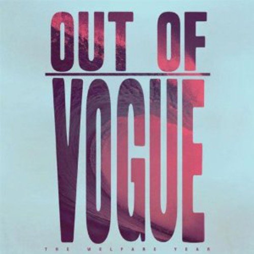 Album cover for "Out Of Vogue - The Welfare Year" with bold text.