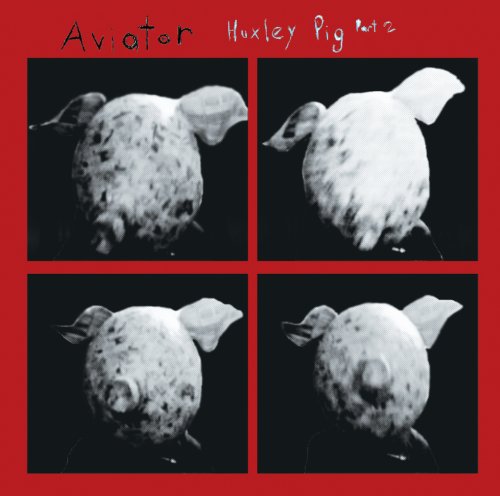 Red album cover with four black-and-white pig images and "Aviator Huxley Pig Part 2" text.