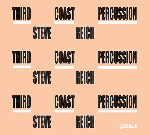 A peach-colored album cover with "Third Coast Percussion" and "Steve Reich" in bold black text.