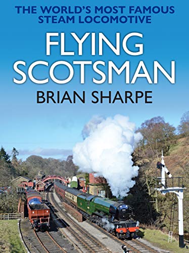 Flying Scotsman 2019: The World's most famous steam locomotive