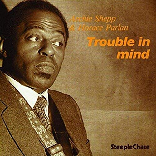 Archie Shepp portrait on album cover for “Trouble in Mind.”