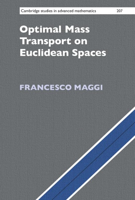 Optimal Mass Transport on Euclidean Spaces: 207 (Cambridge Studies in Advanced Mathematics, Series Number 207)