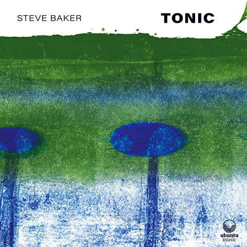 CD cover for Steve Baker’s “Tonic” with abstract blue and green artwork.