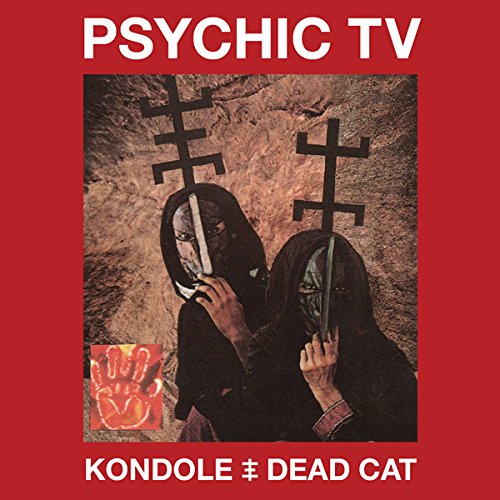 Red album cover with two figures holding crosses, "Psychic TV" and "Kondole / Dead Cat" text.