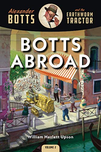 Botts Abroad: 2 (Alexander Botts and the Earthworm Tractor)
