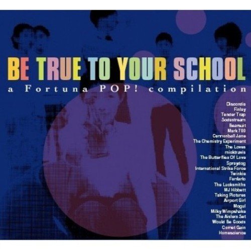 CD cover: "Be True To Your School" sampler with school photo imagery.