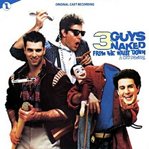 CD cover for “3 Guys Naked From The Waist Down” musical, three men pictured.