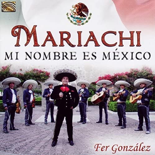 CD cover for Fer Gonzalez’s “Mariachi From Mexico” featuring musicians.