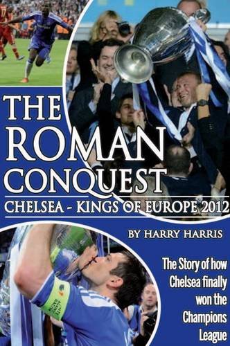Roman Conquest: Chelsea -- Kings of Europe 2012