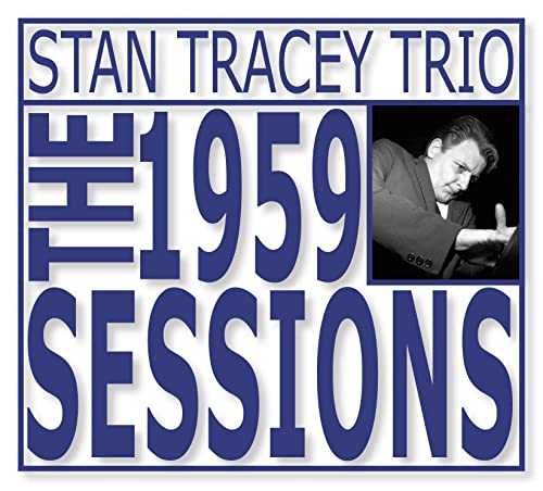 CD cover for Stan Tracey Trio’s “The 1959 Sessions” with pianist portrait.