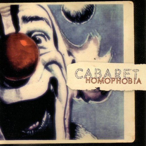 "CD cover with a clown's face and 'Cabaret Homophobia' text on a torn strip."