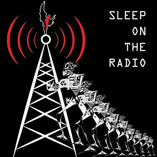 "Black album cover with white radio tower, red signal waves, and text 'SLEEP ON THE RADIO'."
