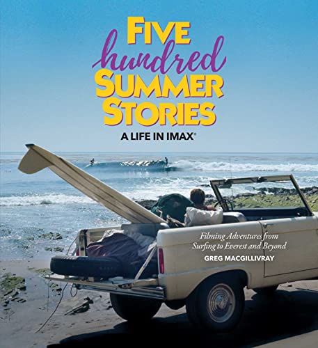 Five Hundred Summer Stories: A Life in Imax(r) (MandalaEarth)