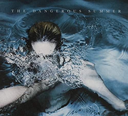 Album cover with a person submerged in water, text reads "The Dangerous Summer".