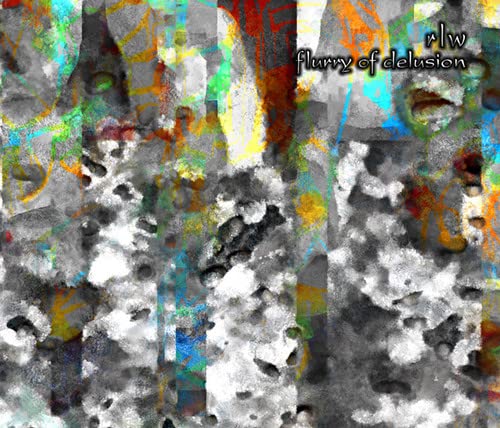 Abstract CD cover for "Flurry Of Delusion" by Rlw, with colorful streaks.