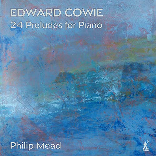CD cover for Edward Cowie’s “24 Preludes for Piano” with abstract art.