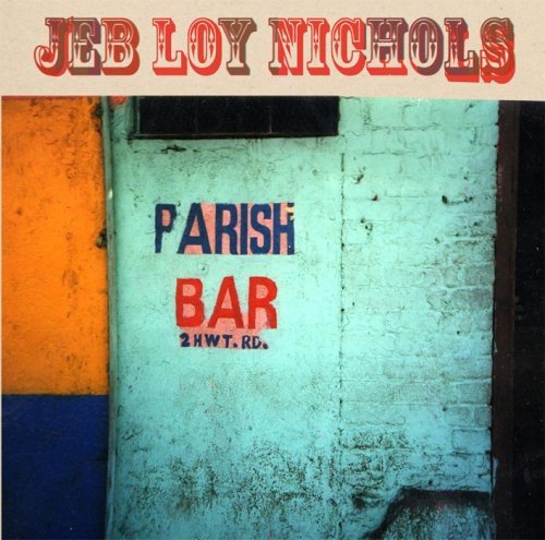 "Album cover with 'Jeb Loy Nichols' and 'Parish Bar' on a weathered wall."