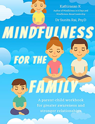 Mindfulness for the Family: A parent-child workbook for greater awareness and stronger relationships