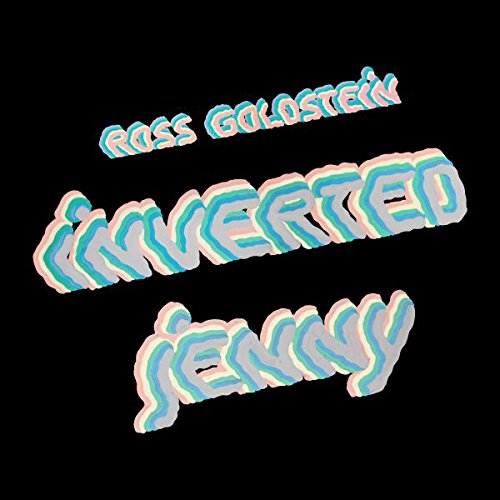 "Album cover with 'Ross Goldstein Inverted Jenny' in 3D text on a black background."