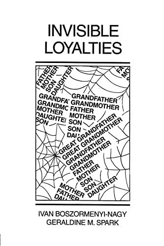 Invisible Loyalties: Reciprocity in Intergenerational Family Therapy