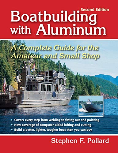 Boatbuilding with Aluminum: A Complete Guide for the Amateur and Small Shop (INTERNATIONAL MARINE-RMP)