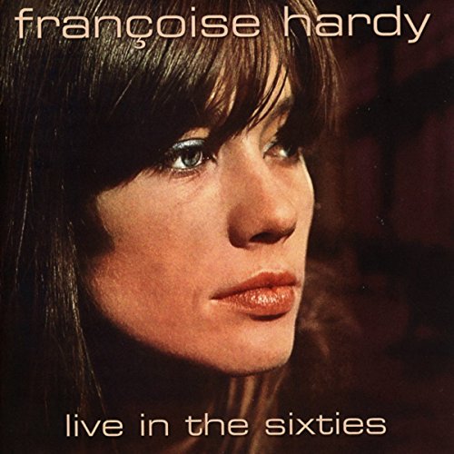 Close-up portrait of Françoise Hardy on a CD cover, titled "Live in the Sixties".