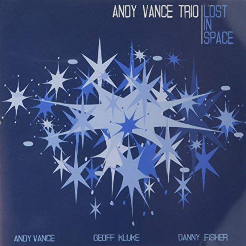 CD cover for “Lost In Space” by Andy Vance Trio, starburst design.