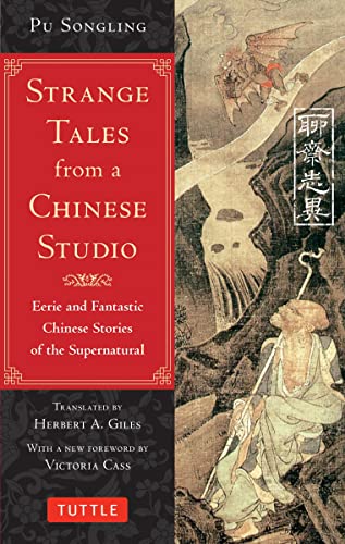 Strange Tales from a Chinese Studio: Eerie and Fantastic Chinese Stories of the Supernatural: Eerie and Fantastic Chinese Stories of the Supernatural (164 Short Stories)