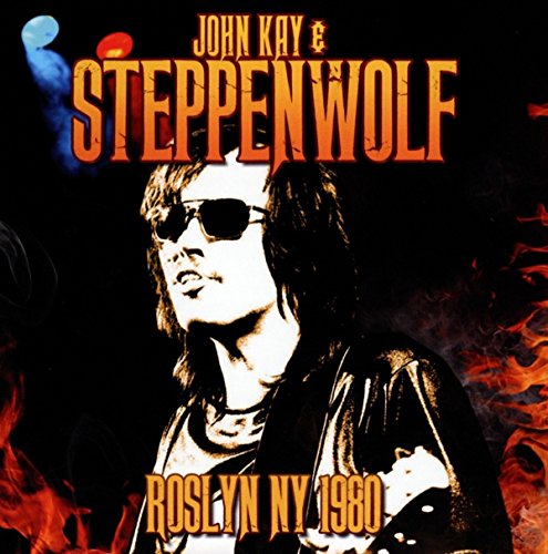 CD cover for John Kay & Steppenwolf’s “Roslyn NY 1980” featuring a portrait.