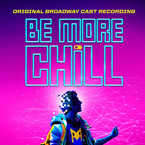 The image is a CD cover for the musical "Be More Chill." A concise description of the image is: A person with a pixelated head and shoulders is centered at the bottom, wearing a jacket with a yellow logo, against a pink and purple gradient background with white lines and text that reads "ORIGINAL BROADWAY CAST RECORDING" and "BE MORE CHILL."