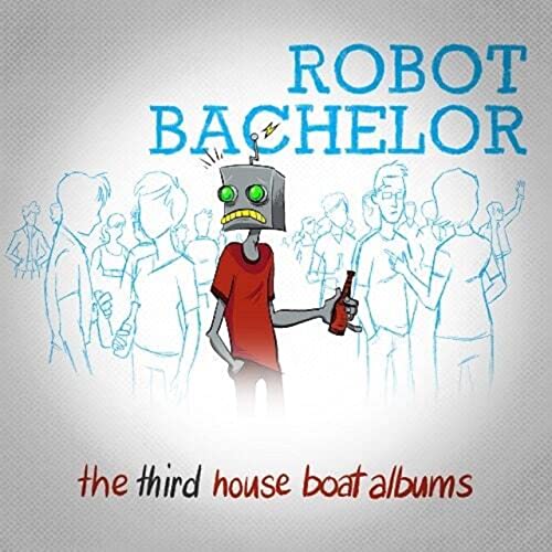 Robot Bachelor album cover: cartoon robot with crowd, holding a bottle.