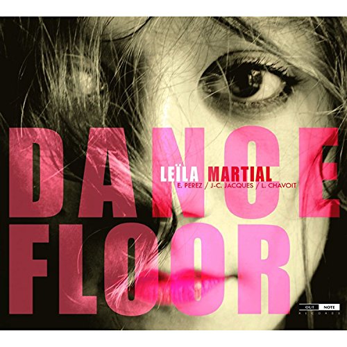 Album cover for "Dance Floor" by Leila Martial, featuring a close-up of a woman's face.