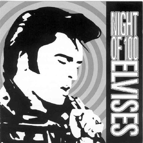 Black and white Elvis album cover with stylized portrait and "Night of 100 Elvises" text.