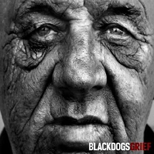 A black and white close-up of an elderly man's face with "Black Dogs Grief" text.