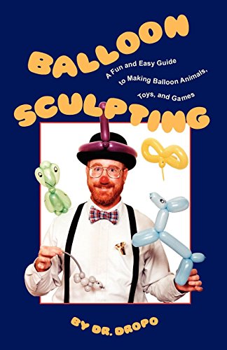"Book cover with man holding balloon animals and title 'Balloon Sculpting' in yellow on blue background."