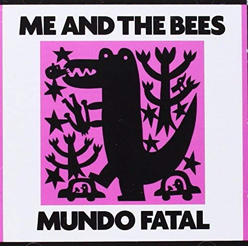 Album cover for “Me And The Bees - Mundo Fatal” with pink and black art.
